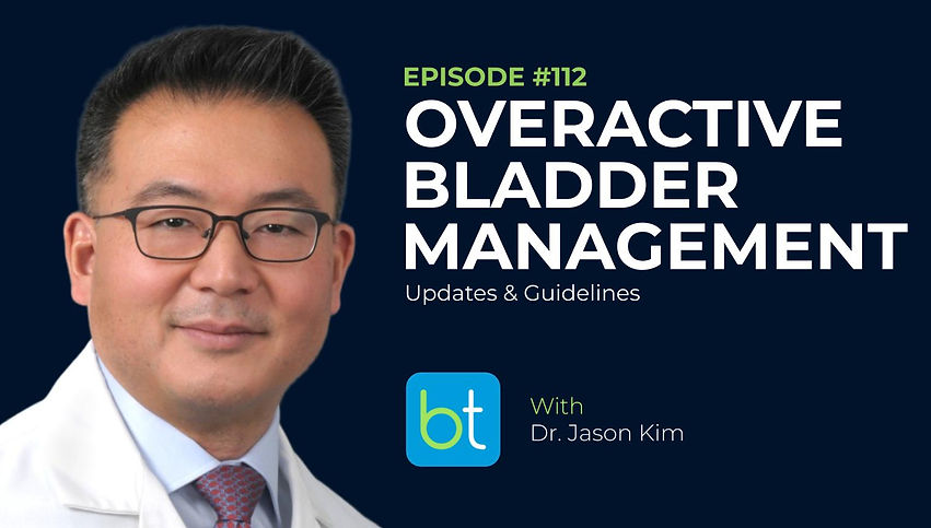 Overactive Bladder Management: Updates & Guidelines with Dr. Jason Kim, Dr. Anjali Kapur on the BackTable OBGYN Podcast