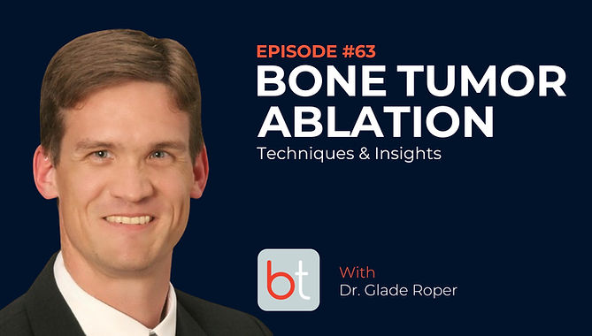 Bone Tumor Ablation: Techniques & Inisghts with Dr. Glade Roper on the BackTable MSK Podcast