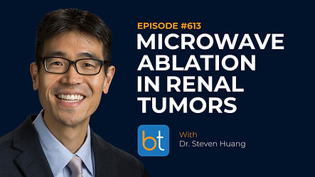 Microwave Ablation in Renal Tumors with Dr. Steven Huang on the BackTable VI Podcast