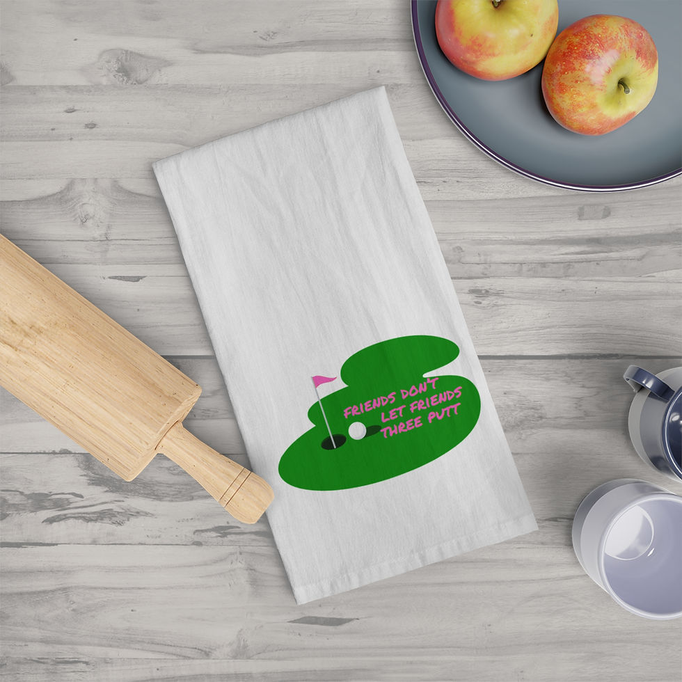 Friends don't let friends three putt! Tea Towel