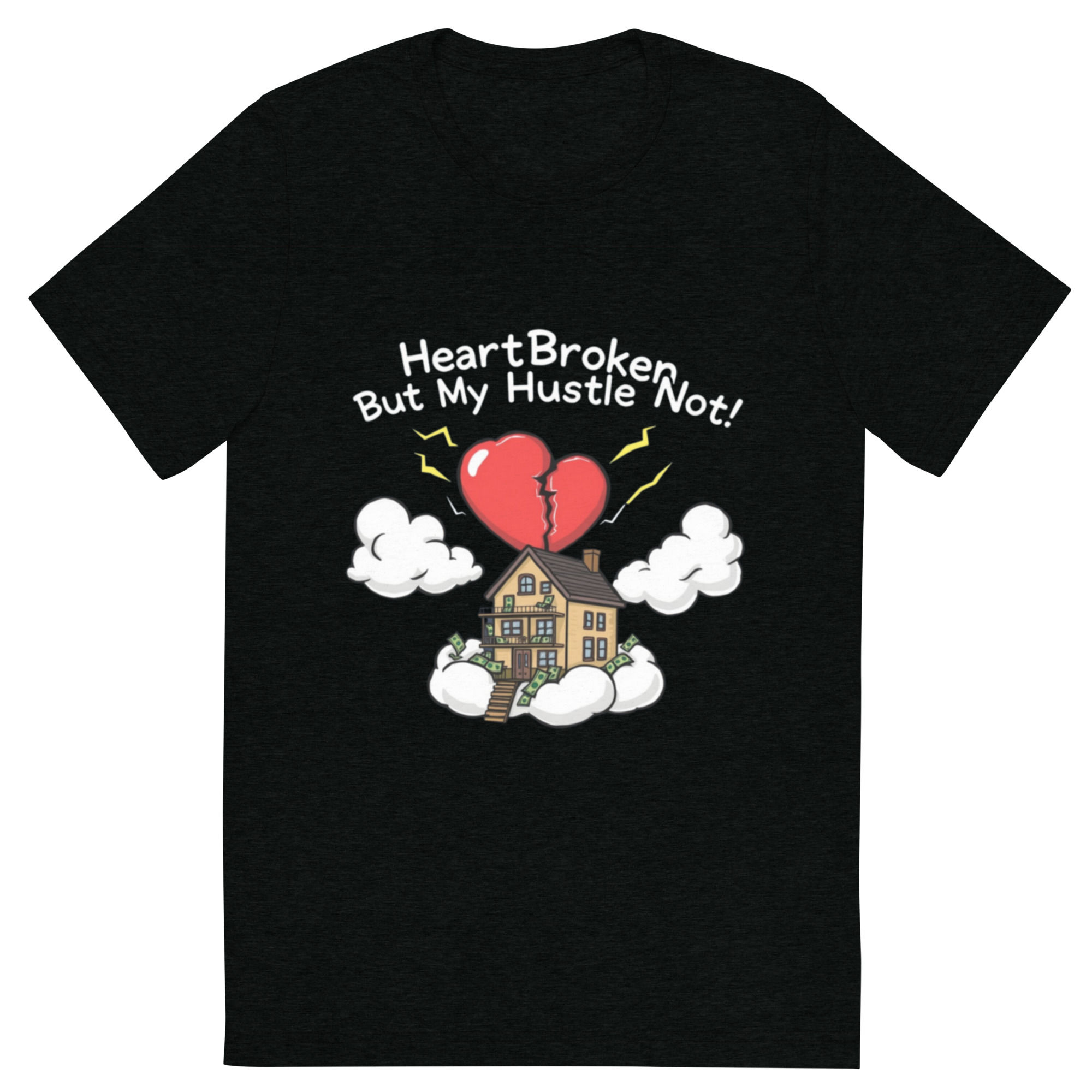 "HeartBroken But My Hustle Not" t-shirt