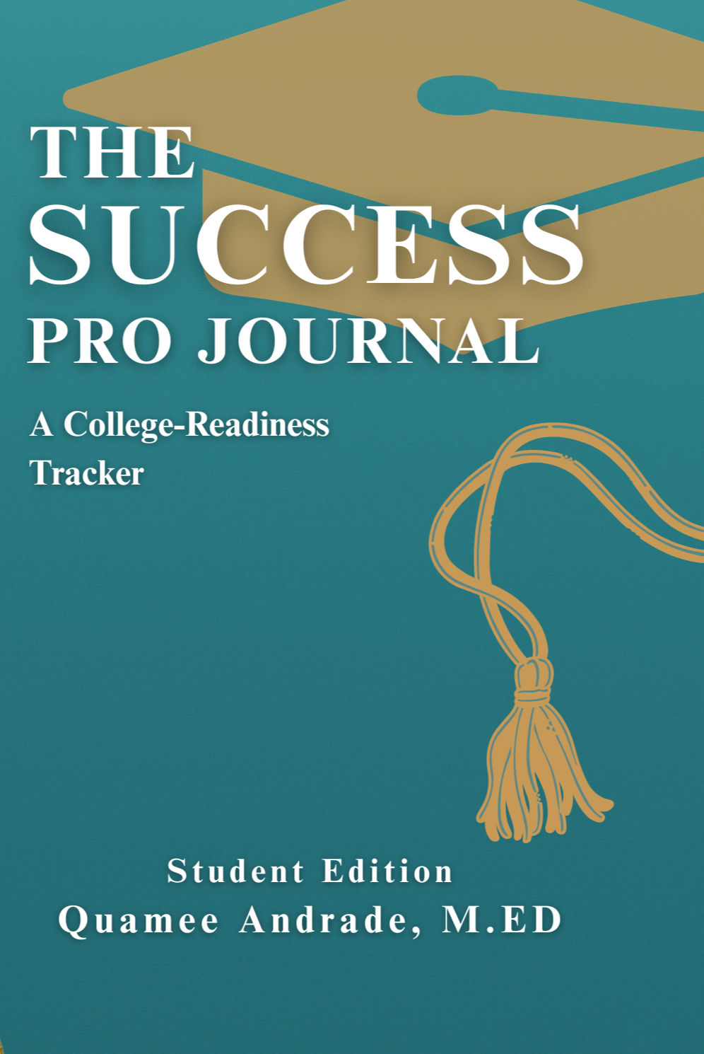The Success Pro Journal: A College-Readiness Tracker