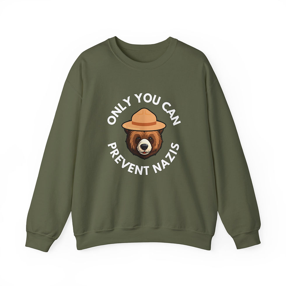 Thumbnail: Only You Can Prevent Nazis Sweatshirt