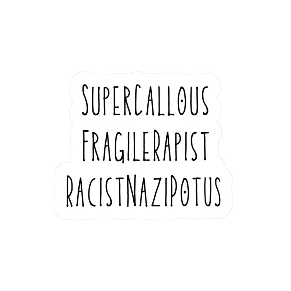 Thumbnail: Super-Callous_Fragile-R@pist-Racist-N@zi-Potus Sticker