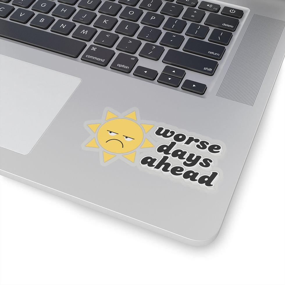 Thumbnail: Worse Days Ahead Sticker