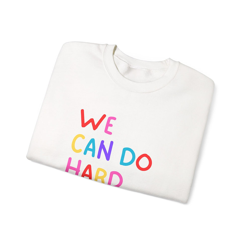 Thumbnail: We Can Do Hard Things Sweatshirt