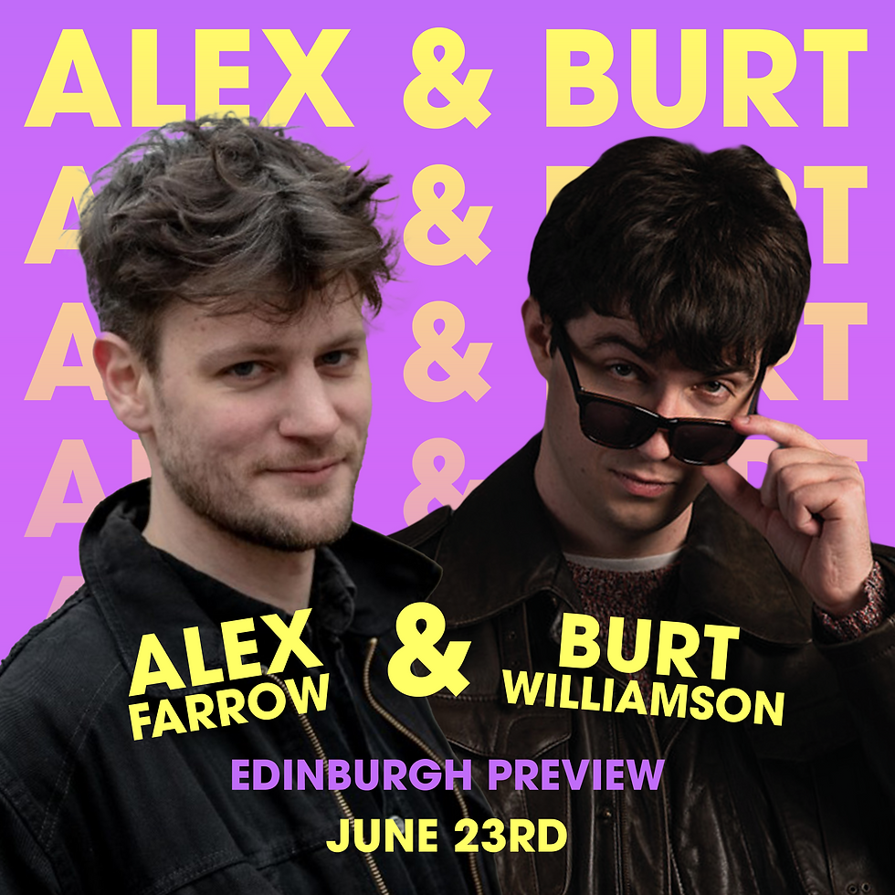 Alex Farrow & Burt Williamson: Double Edinburgh Preview