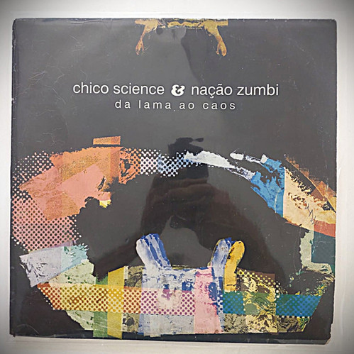 LP Chico Science & Nação Zumbi - Da Lama ao Caos (1994) | A Voz Do