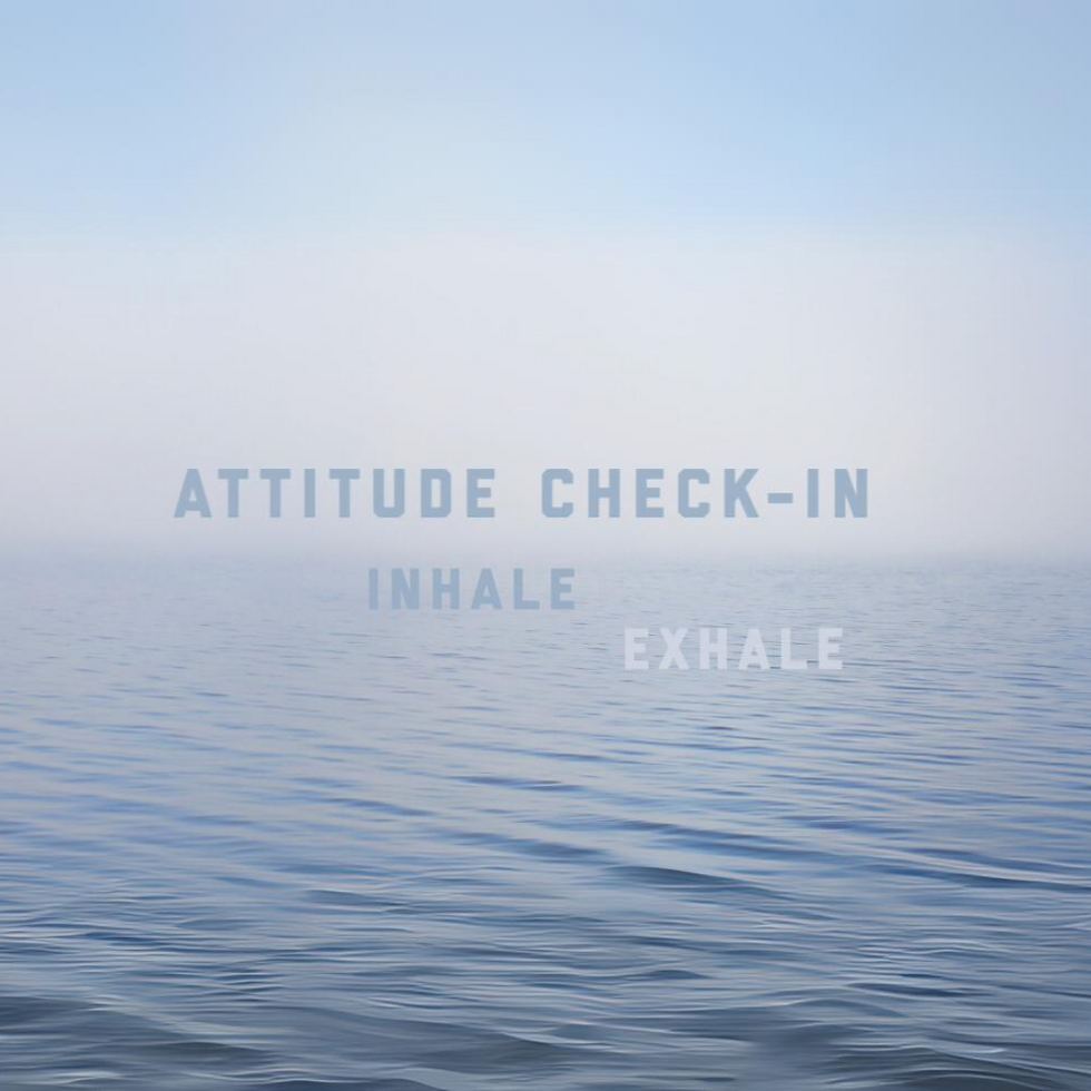 Attitude check-in