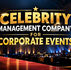 Celebrity Management Company for Corporate Events