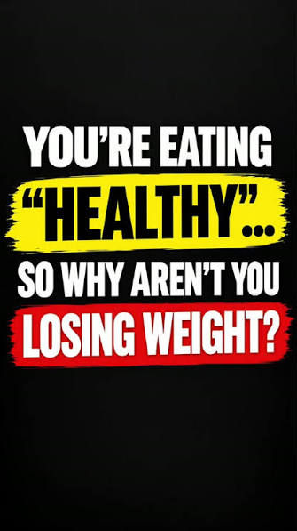You're Eating Healthy. So Why Aren't You Losing Weight?