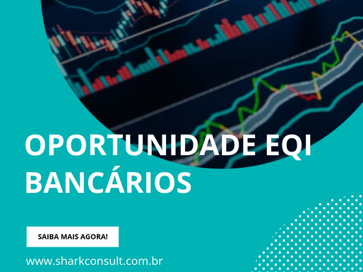 Oportunidade EQI em Bancários - Mercado secundário