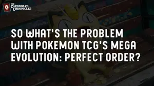 So What's The Problem with Pokemon TCG's Mega Evolution: Perfect Order?