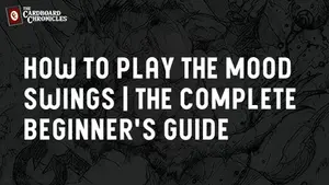 How to Play The Mood Swings Card Game | The Complete Beginner's Guide