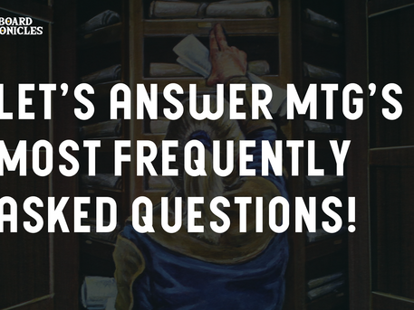 Let's Answer Magic: The Gathering's Most Frequently Asked Questions