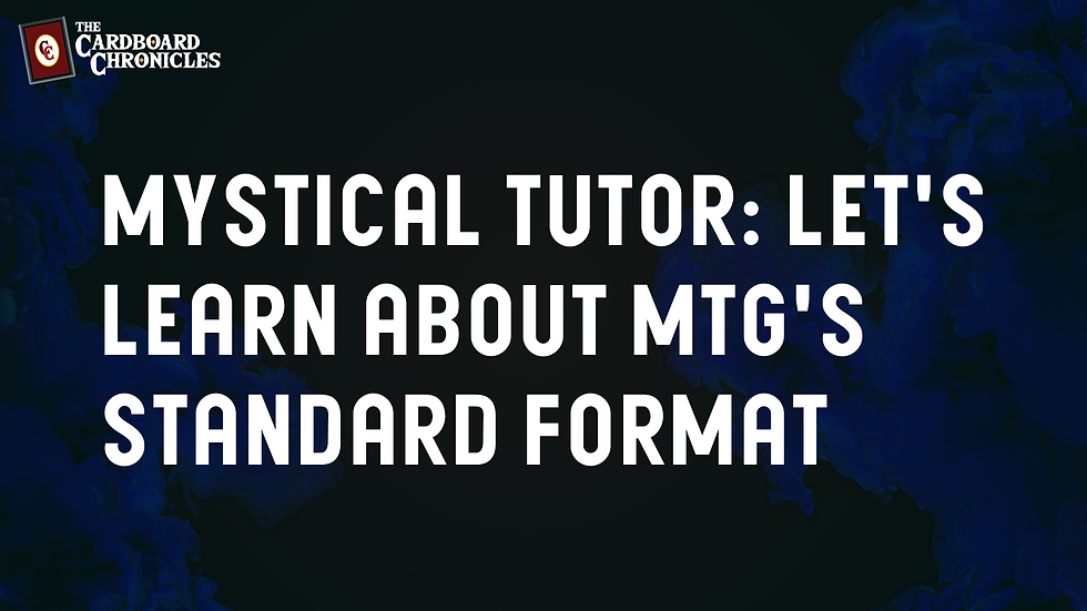 Mystical Tutor: Let's Learn about MTG's Standard Format