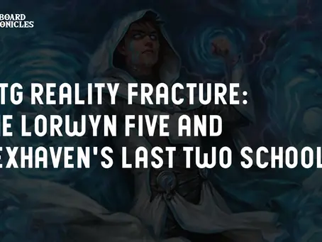 MTG Reality Fracture: the Lorwyn Five and Hexhaven's last two schools