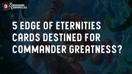 5 Edge of Eternities Cards Destined for Commander Greatness?