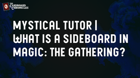 Mystical Tutor | What is a Sideboard in Magic: The Gathering?