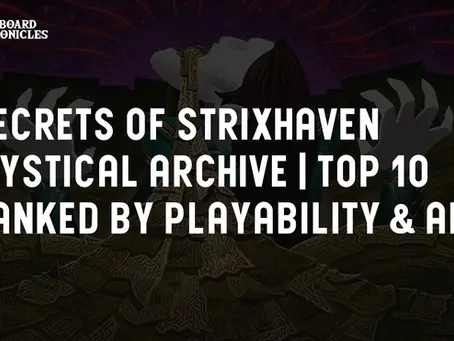 Secrets of Strixhaven Mystical Archive | Top 10 Ranked by Playability and Art