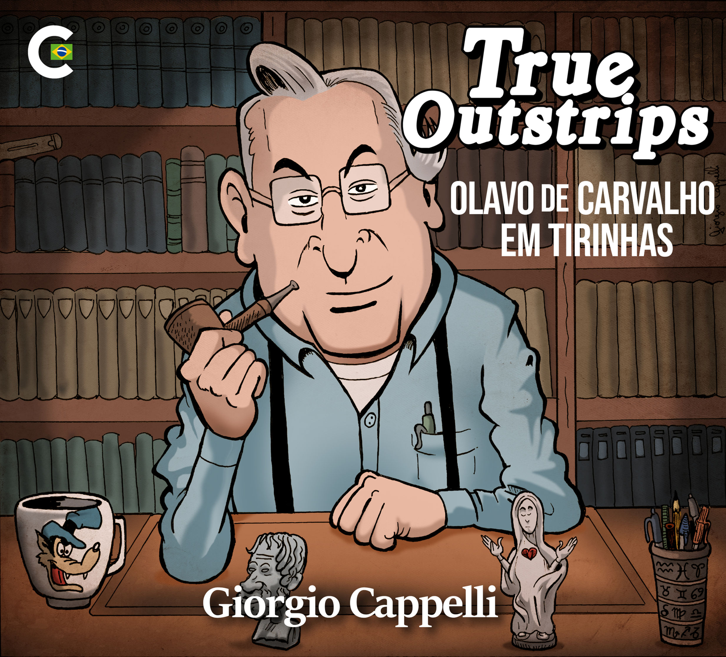 True Outstrips - Olavo de Carvalho em tirinhas - vol. 1