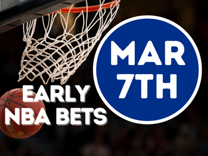 NBA Early Bets Thursday 3/7