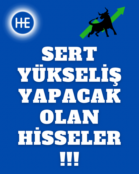 SERT YÜKSELİŞ YAPACAK OLAN HİSSELER!!!!
