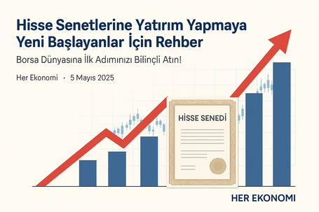 Hisse Senetlerine Yatırım Yapmaya Yeni Başlayanlar İçin Rehber