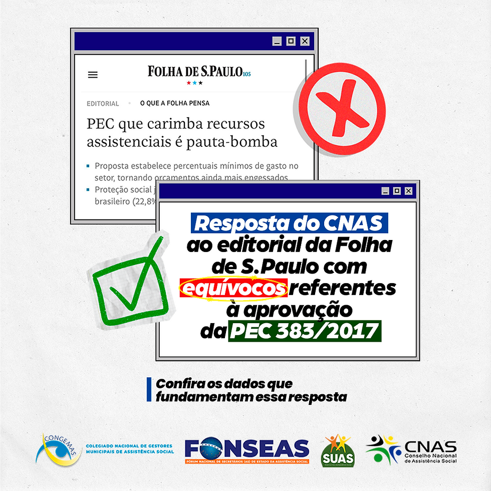Resposta do CNAS ao editorial da Folha de S.Paulo com equívocos referentes à aprovação da PEC 383/2017