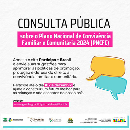 Consulta Pública do Plano Nacional de Convivência Familiar e Comunitária