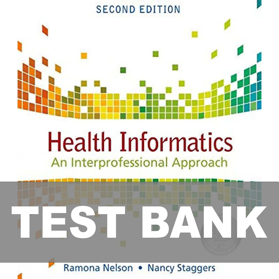 Health Informatics An Interprofessional Approach 2nd Edition Test Bank
