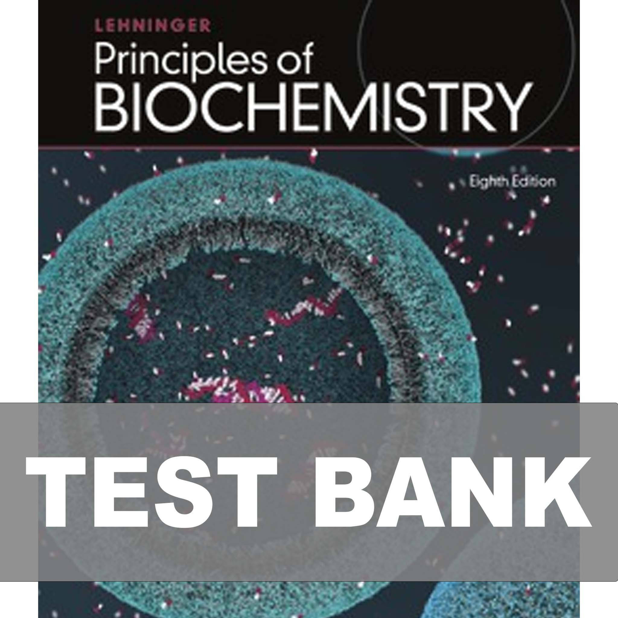 Lehninger Principles of Biochemistry 8th Edition Test Bank