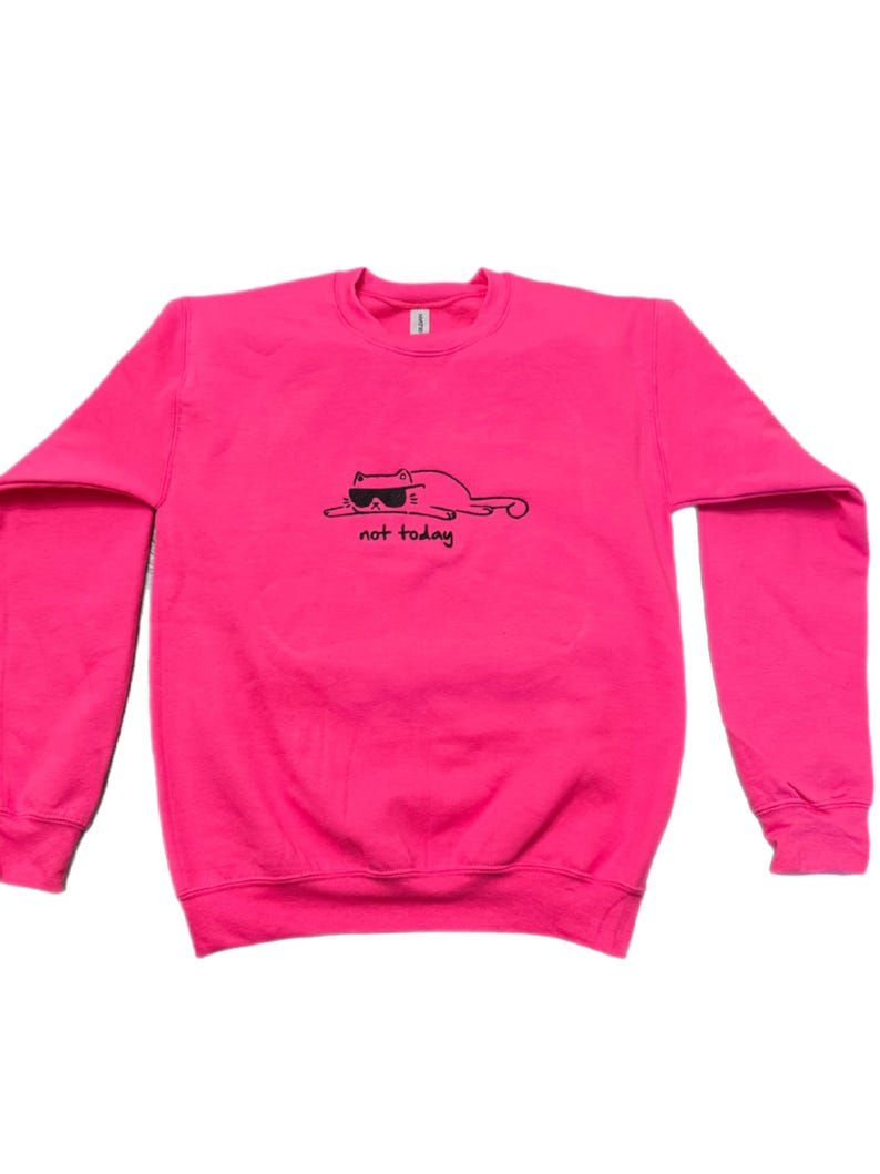 Thumbnail: Not Today Cat – Funny Embroidered Sweatshirt