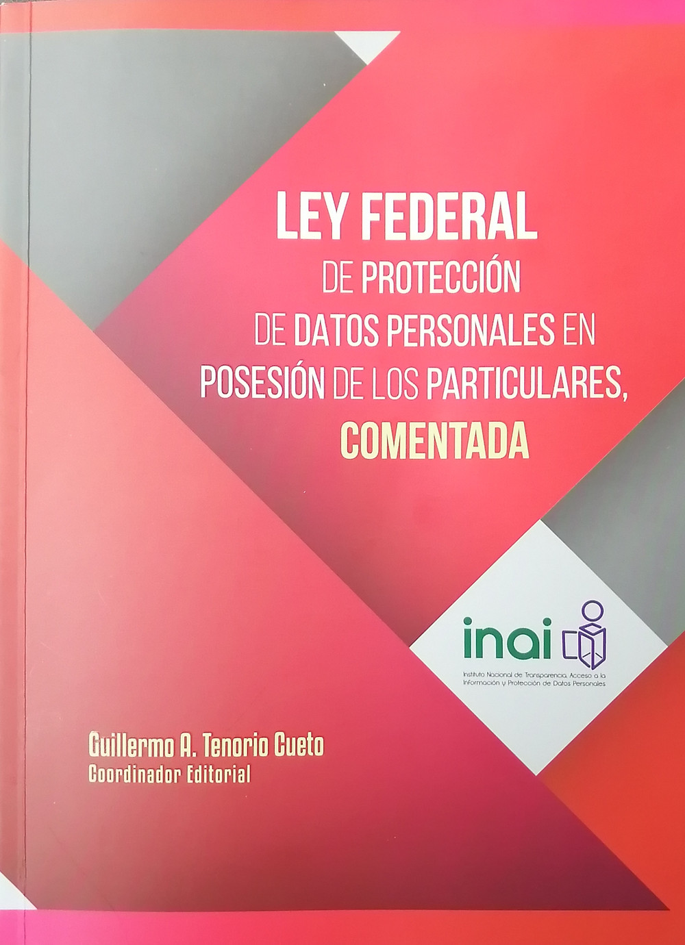 Ley de Protección de Datos Personales en Posesión de los Particulares, Comentada. Ley de Protección de Datos Personales en Posesión de los Particulares, Comentada.