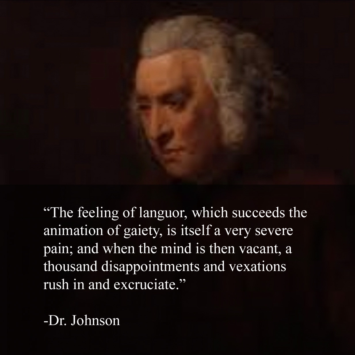 The feeling of languor, which succeeds the animation of gaiety, is itself a very severe pain content media