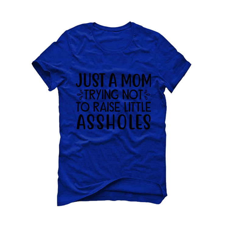 Thumbnail: Mom Trying Not To Raise Little Assholes - Short Sleeve
