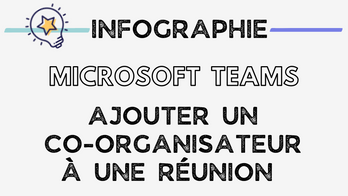 🔰 Infographie Microsoft Teams : Ajouter un co-organisateur à une réunion Teams