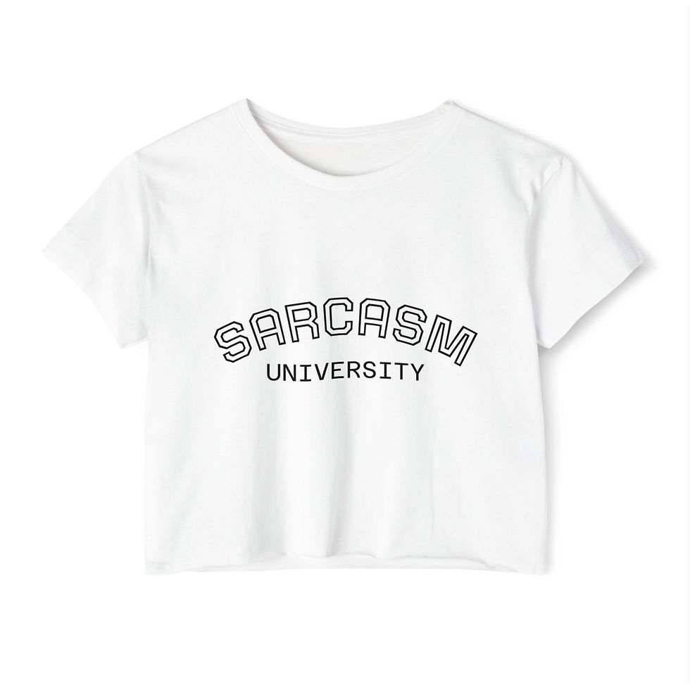 Sarcasm University Women's Crop Top