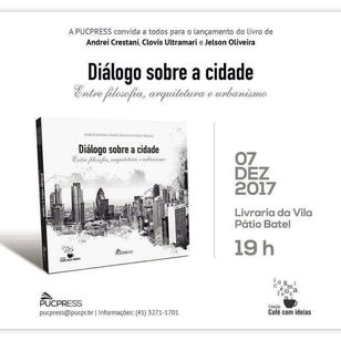 Lançamento do livro DIÁLOGO SOBRE A CIDADE : ENTRE FILOSOFIA, ARQUITETURA E URBANISMO