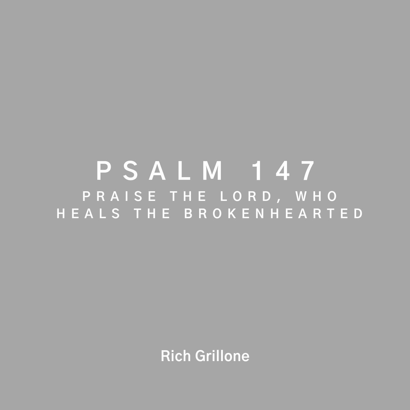 Psalm 147: Praise the Lord, Who Heals the Brokenhearted (3 copies)
