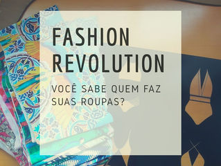 Fashion Revolution Day, entenda esse movimento!