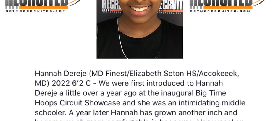 Hannah Dereje - 6'2 C 2022 (MD Finest/Elizabeth Seton HS/Accokeeek, MD)