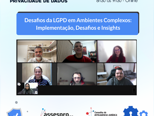 Grupo de Segurança e Privacidade de Dados debate os desafios da LGPD em ambientes complexos