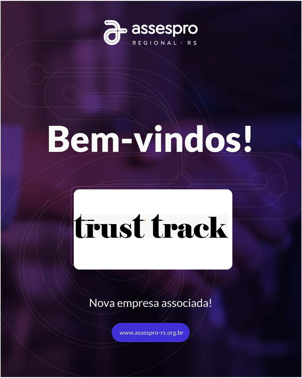 A Assespro-RS dá as boas-vindas à TrustTrack como nova associada