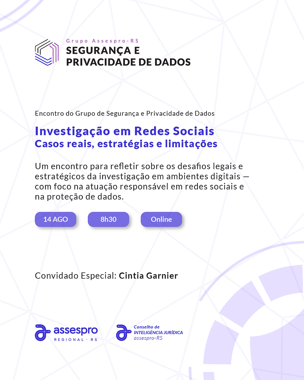 Grupo de Segurança e Privacidade de Dados - Investigação em Redes Sociais – Casos reais, estratégias e limitações