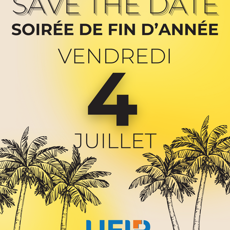 🎉 UFIP Business School – SAVE THE DATE : VENDREDI 4 JUILLET ! 🎓💃