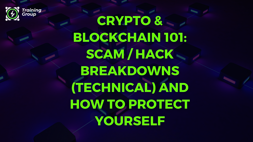 Crypto & Blockchain 101: Scam / hack breakdowns (technical) and how to protect yourself