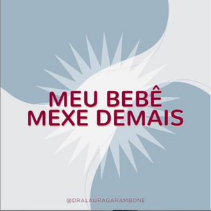 Seu bebê mexe muito?