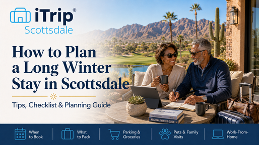 How to Plan a Long Winter Stay in Scottsdale