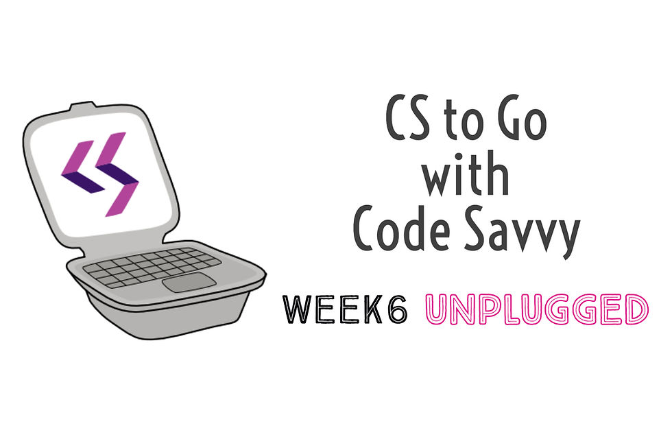WEEK 6 UNPLUGGED